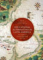 Educational Alternatives in Latin America : New Modes of Counter-Hegemonic Learning