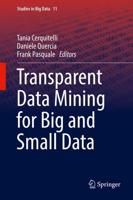 Transparent Data Mining for Big and Small Data