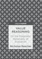 Value Reasoning : On the Pragmatic Rationality of Evaluation