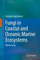 Fungi in Coastal and Oceanic Marine Ecosystems : Marine Fungi