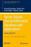 Vector-Valued Partial Differential Equations and Applications : Cetraro, Italy 2013