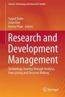 Research and Development Management : Technology Journey through Analysis, Forecasting and Decision Making