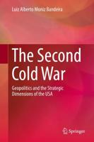 The Second Cold War : Geopolitics and the Strategic Dimensions of the USA