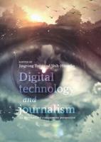 Digital Technology and Journalism : An International Comparative Perspective