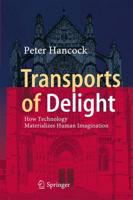 Transports of Delight : How Technology Materializes Human Imagination