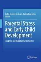 Parental Stress and Early Child Development : Adaptive and Maladaptive Outcomes
