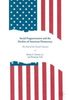 Social Fragmentation and the Decline of American Democracy : The End of the Social Contract