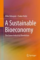 A Sustainable Bioeconomy : The Green Industrial Revolution