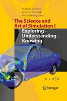 The Science and Art of Simulation. 1 Exploring - Understanding - Knowing