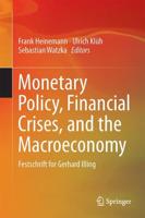 Monetary Policy, Financial Crises, and the Macroeconomy : Festschrift for Gerhard Illing