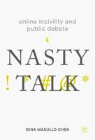 Online Incivility and Public Debate : Nasty Talk