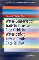 Water-Conservation Traits to Increase Crop Yields in Water-deficit Environments : Case Studies