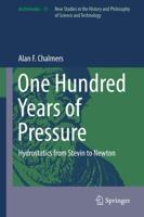 One Hundred Years of Pressure : Hydrostatics from Stevin to Newton