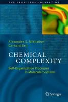 Chemical Complexity : Self-Organization Processes in Molecular Systems