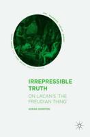 Irrepressible Truth : On Lacan's 'The Freudian Thing'