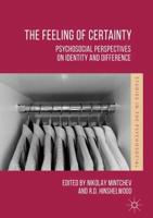 The Feeling of Certainty : Psychosocial Perspectives on Identity and Difference