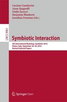 Symbiotic Interaction : 5th International Workshop, Symbiotic 2016, Padua, Italy, September 29-30, 2016, Revised Selected Papers