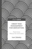 Credit Risk Management for Derivatives : Post-Crisis Metrics for End-Users