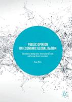 Public Opinion on Economic Globalization : Considering Immigration, International Trade, and Foreign Direct Investment