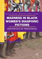 Madness in Black Women's Diasporic Fictions : Aesthetics of Resistance