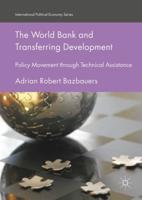 The World Bank and Transferring Development : Policy Movement through Technical Assistance