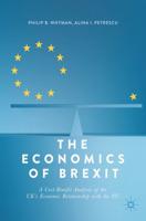 The Economics of Brexit : A Cost-Benefit Analysis of the UK's Economic Relationship with the EU