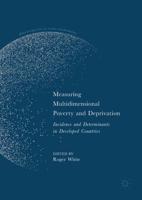 Measuring Multidimensional Poverty and Deprivation : Incidence and Determinants in Developed Countries
