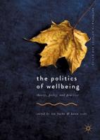 The Politics of Wellbeing : Theory, Policy and Practice