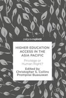 Higher Education Access in the Asia Pacific : Privilege or Human Right?