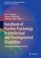 Handbook of Positive Psychology in Intellectual and Developmental Disabilities : Translating Research into Practice