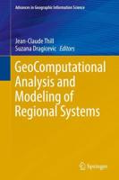 GeoComputational Analysis and Modeling of Regional Systems