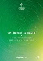 Distributed Leadership : The Dynamics of Balancing Leadership with Followership