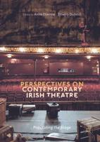Perspectives on Contemporary Irish Theatre : Populating the Stage
