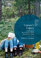 Leisure's Legacy : Challenging the Common Sense View of Free Time