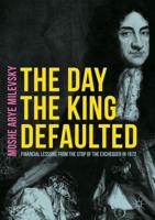 The Day the King Defaulted : Financial Lessons from the Stop of the Exchequer in 1672