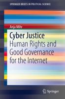Cyber Justice : Human Rights and Good Governance for the Internet