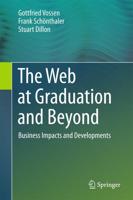 The Web at Graduation and Beyond : Business Impacts and Developments