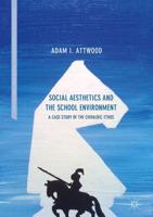 Social Aesthetics and the School Environment : A Case Study of the Chivalric Ethos