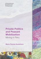 Private Politics and Peasant Mobilization : Mining in Peru