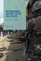 International Security in the Asia-Pacific : Transcending ASEAN towards Transitional Polycentrism