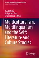 Multiculturalism, Multilingualism and the Self: Literature and Culture Studies