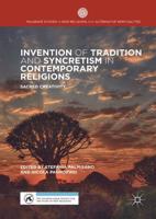 Invention of Tradition and Syncretism in Contemporary Religions : Sacred Creativity