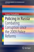 Policing in Russia : Combating Corruption since the 2009 Police Reforms
