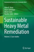 Sustainable Heavy Metal Remediation. Volume 2 Case Studies