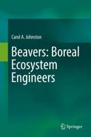 Beavers: Boreal Ecosystem Engineers