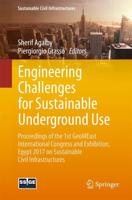 Engineering Challenges for Sustainable Underground Use : Proceedings of the 1st GeoMEast International Congress and Exhibition, Egypt 2017 on Sustainable Civil Infrastructures