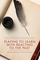 Playing to Learn with Reacting to the Past : Research on High Impact, Active Learning Practices