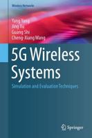 5G Wireless Systems : Simulation and Evaluation Techniques