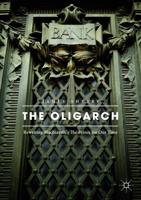 The Oligarch : Rewriting Machiavelli's The Prince for Our Time