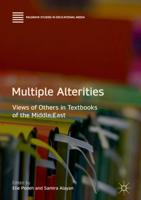 Multiple Alterities : Views of Others in Textbooks of the Middle East